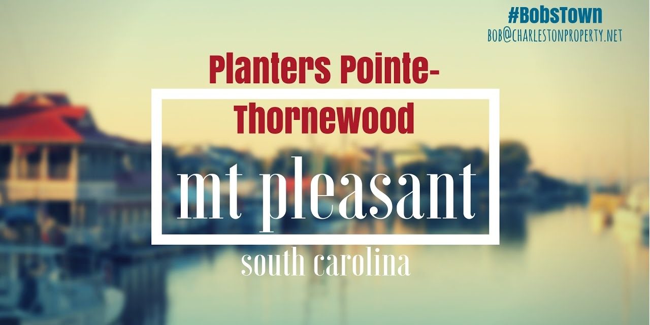 Mt. Pleasant, SC Driving Tour #155: Planter’s Pointe – Thornewood