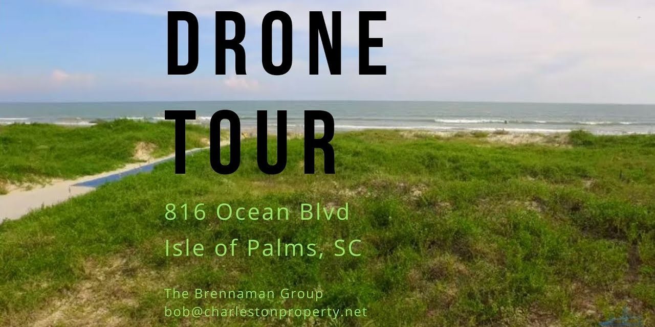 Drone Tours with Bob: 816 Ocean Blvd., Isle of Palms, SC