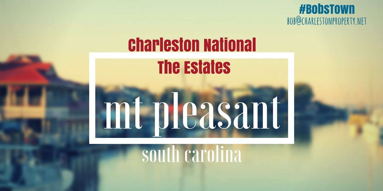 Mt. Pleasant, SC Driving Tour #110: Charleston National – The Estates