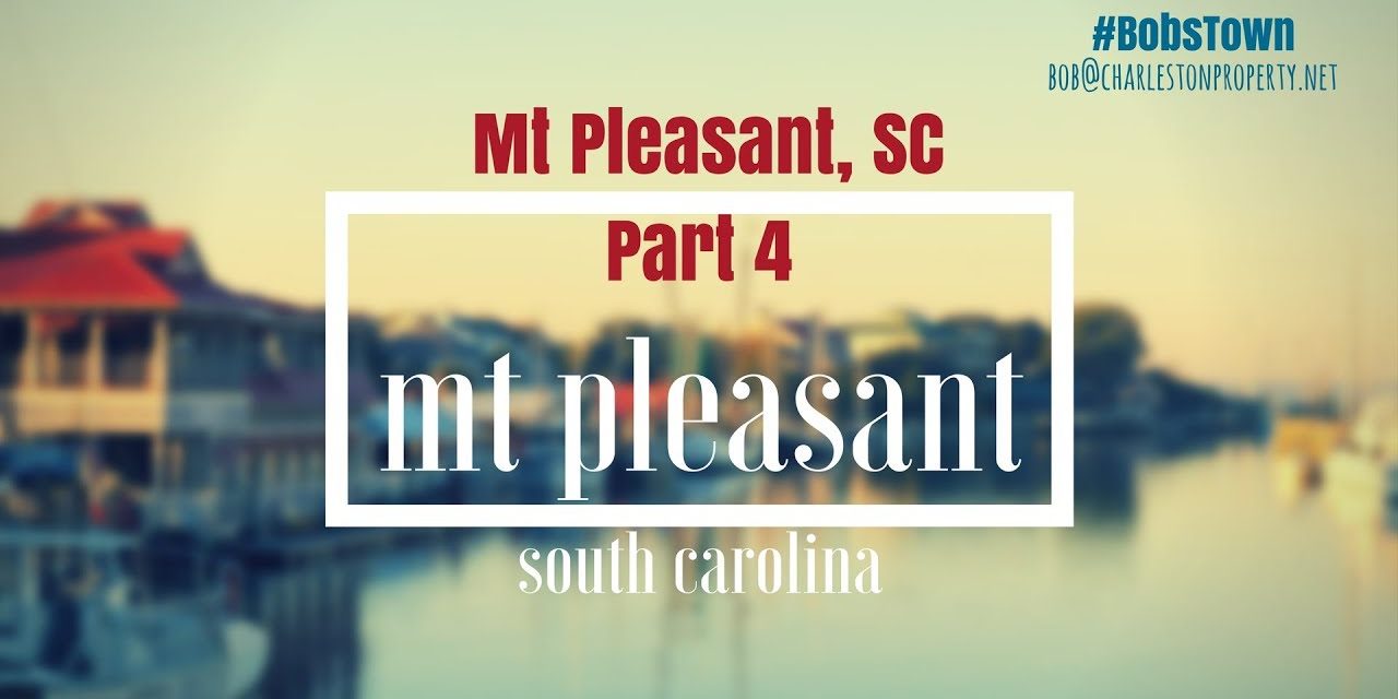 Mt Pleasant, SC Real Estate Driving Tour – Part 4