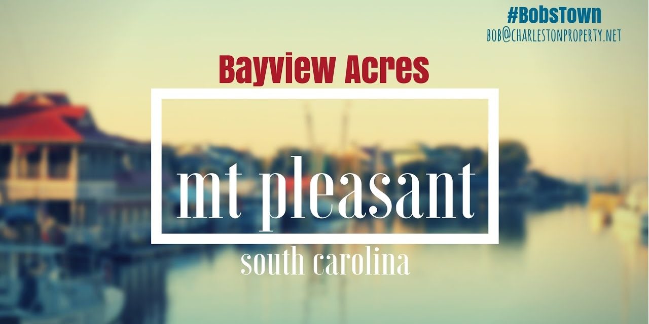 Mt. Pleasant, SC Driving Tour #3: Bayview Acres