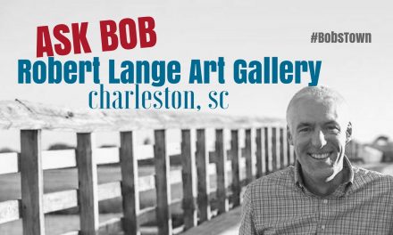 Robert Lange Fine Art Gallery in Downtown Charleston, SC – “Ask Bob”