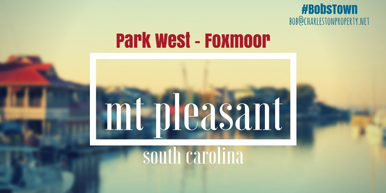 Mt. Pleasant, SC Driving Tour #84: Park West – Foxmoor