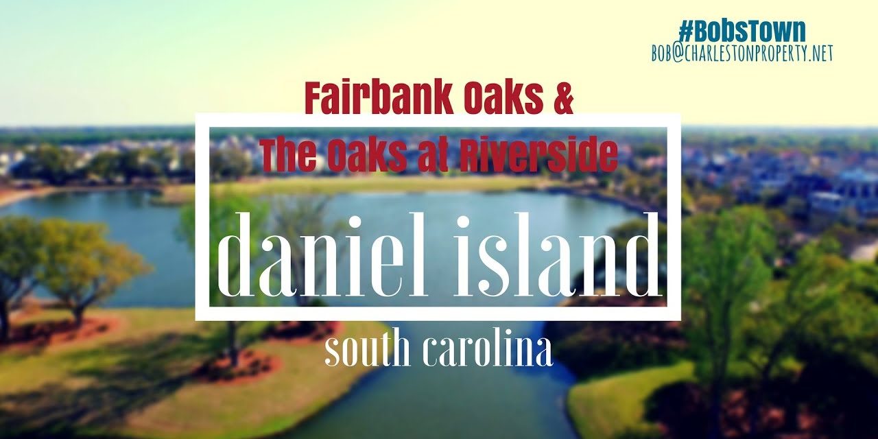 Daniel Island, SC Driving Tour #21: Fairbank Oaks/The Oaks at Riverside