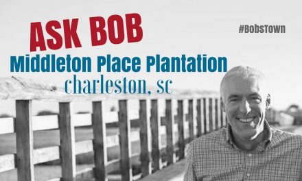 Middleton Place Plantation – “Ask Bob”