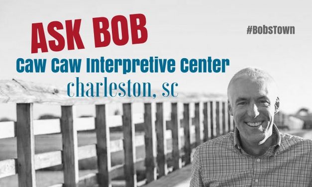 Caw Caw Interpretive Center – “Ask Bob”