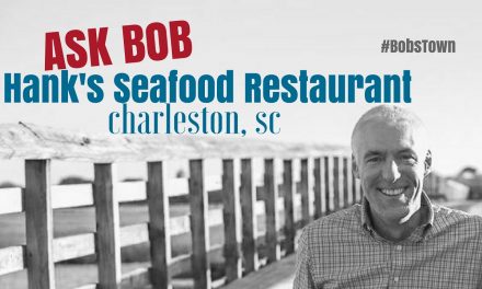 Hank’s Seafood Restaurant in Downtown Charleston, SC – “Ask Bob”