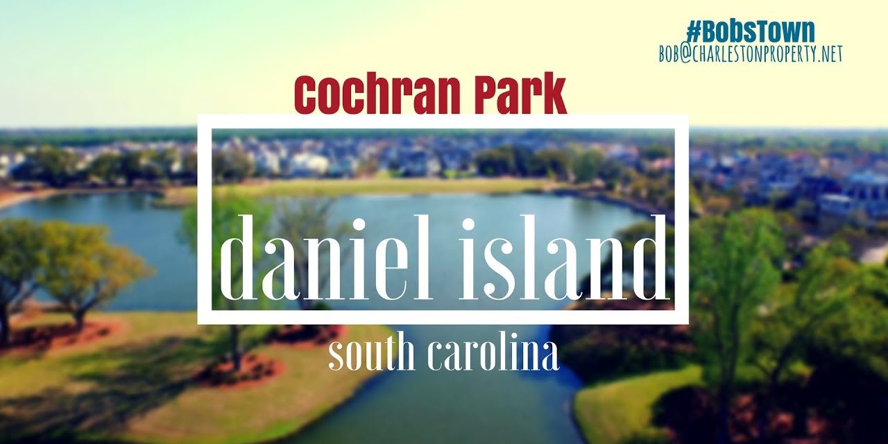 Daniel Island, SC Driving Tour #3: Cochran Park