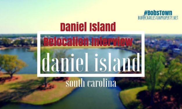 Daniel Island Relocation Interview – Daniel Island Realtor