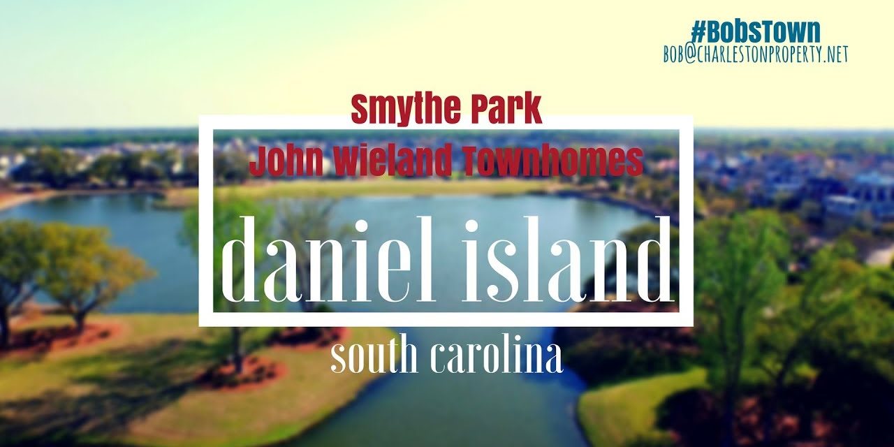 Daniel Island, SC Driving Tour #20: Smythe Park/John Wieland Townhomes