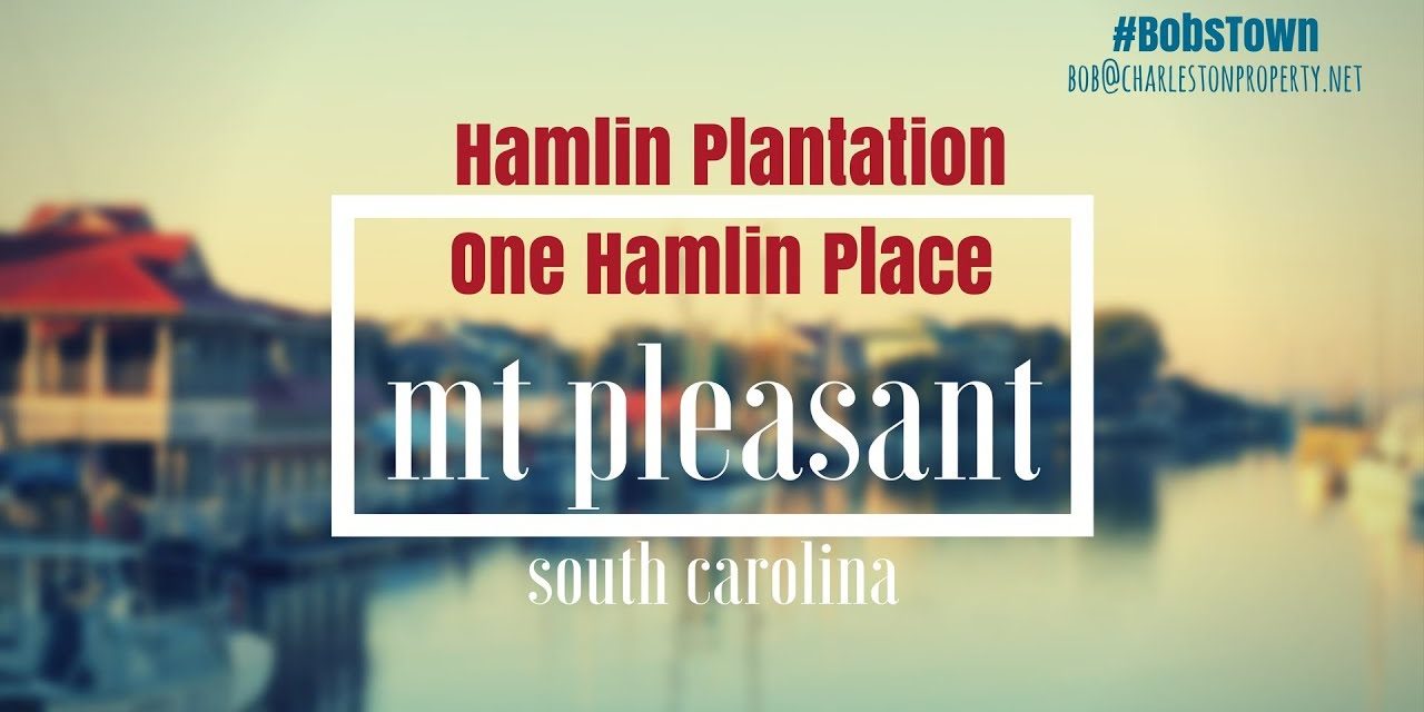 Mt. Pleasant, SC Driving Tour #42: Hamlin Plantation – One Hamlin Place