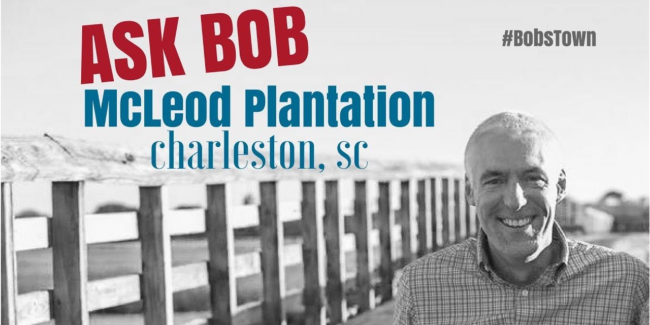 McLeod Plantation – “Ask Bob”