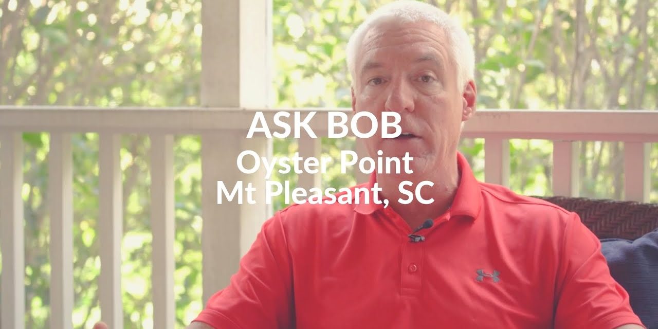 ASK BOB:   Oyster Point (Updated) – Mt. Pleasant SC